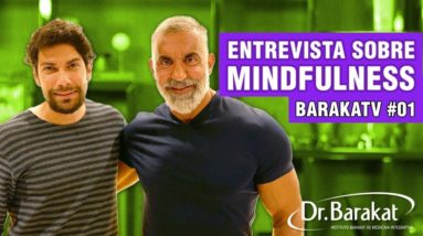 Dr. Barakat Entrevista Fernando Ferrari Sobre Mindfulness e Mindful Eating