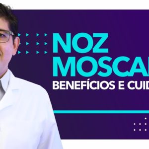 Os benefícios da NOZ-MOSCADA | Dr Juliano Teles