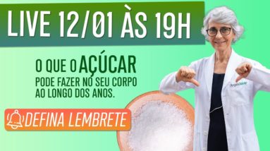 Live 12/01 às 19h - O que o açúcar pode fazer no seu corpo ao longo dos anos