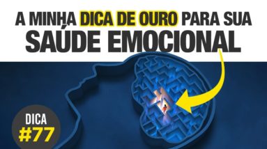 Melhore sua SAÚDE EMOCIONAL a partir de hoje! [DICA #77] 🧠😊