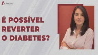 É Possível Reverter Minha Situação do Diabetes?