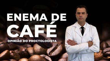 ENEMA de CAFÉ. Será que funciona? Dr. Fernando Lemos, Coloproctologista.
