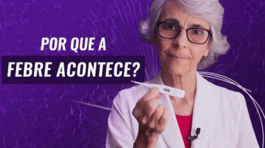 Febre: o que fazer? Tomar antitérmico?