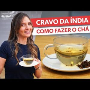 Os poderosos benefícios do chá de cravo da Índia