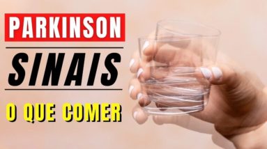 SINAIS INICIAIS de PARKINSON, PREVENÇÃO, O QUE COMER e O QUE FAZER