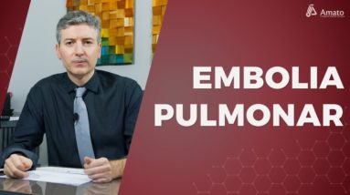 Tudo o que Você Precisa Saber Sobre Embolia Pulmonar!