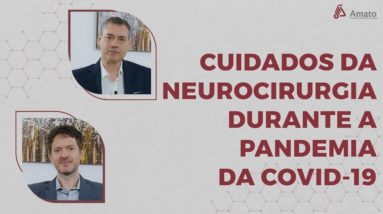 Quais os cuidados da Neurocirurgia durante a pandemia da Covid-19?