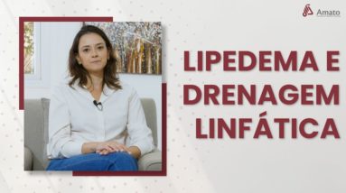 Tenho lipedema, a drenagem linfática vai eliminar as células doentes de gordura?