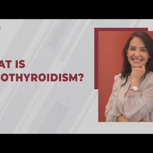 What is Hypothyroidism? (Legendas em Português)