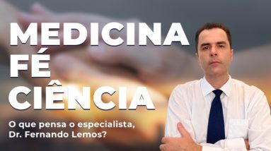 Medicina, Fé e Ciência! Opinião do Especialista Dr.ernando Lemos - Planeta Intestino.