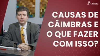 Quais as principais causas de câimbras e como resolvê-las?