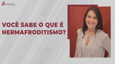 Tudo o que você precisa saber sobre Hermafroditismo!