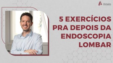 5 exercícios pra depois da endoscopia lombar