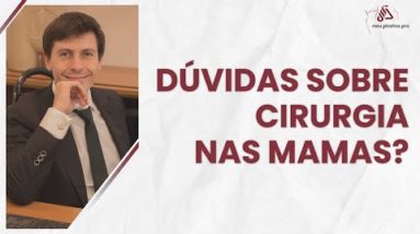 Você tem dúvidas sobre Cirurgia nas Mamas?