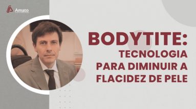 Bodytite: Tecnologia para Diminuir a Flacidez de Pele