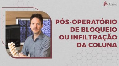 Pós-operatório de Bloqueio ou infiltração da coluna