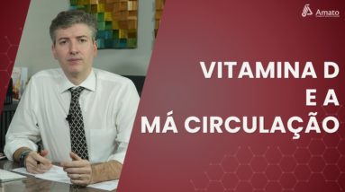 Vitamina D e a Má Circulação