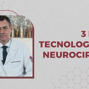 3 Super Novas Tecnologias no mundo da Neurocirurgia