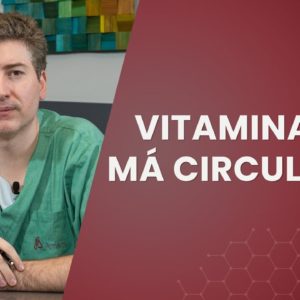 Vitamina C e a Má Circulação