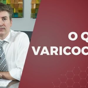 O que é Varicocele?