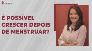 É possível crescer depois de menstruar?