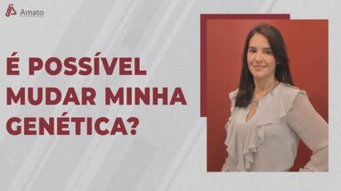 É possível mudar minha genética? Sim, saiba nesse vídeo como!