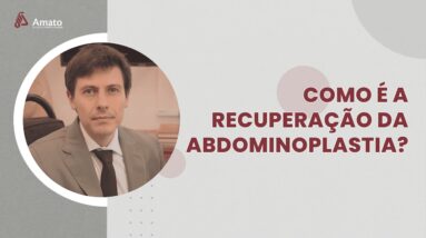 Como é a Recuperação da Abdominoplastia?