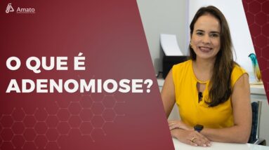 Você já ouviu falar em ADENOMIOSE?