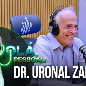Dr. Uronal Zancan – Como ter uma Super Saúde | Olá, Pessoal Podcast #27