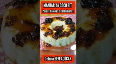 MANJAR DE COCO FIT, Poucas Calorias e Carboidratos, SEM AÇÚCAR, Fácil, Rápido e Delicioso - Low Carb