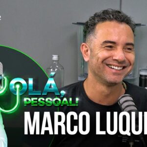 Marco Luque – Rir é o melhor remédio? | Olá, Pessoal Podcast #32