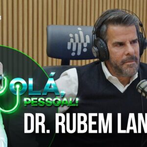 Dr. Rubem Lang – Cirurgia Plástica: Tabus, Expectativas e Realidades | Olá, Pessoal Podcast #28