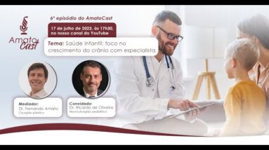 AMATO Cast - 6o Episódio - Saúde Infantil: Foco no crescimento do crânio com  Dr Ricardo de Oliveira