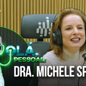 Dra. Michele Spader – Fertilidade e Gravidez | Olá, Pessoal Podcast #34