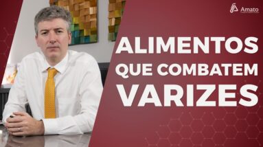 Quais os Alimentos que Combatem as Varizes?