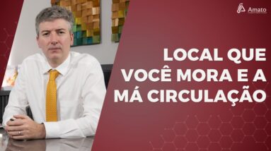 Qual a Relação do Local que Você Mora e a Má Circulação?