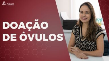 Você Sabe Como Funciona a Doação de Óvulos no Brasil?