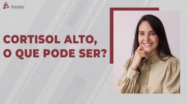 Altos Níveis de Cortisol: Quais São as Possíveis Causas?