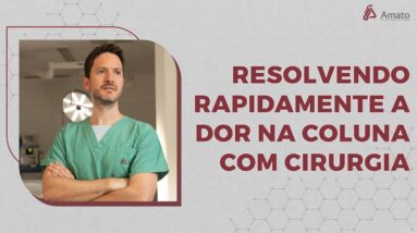 Cirurgia é a Forma Mais Rápida de Resolver a Dor de Compressão na Coluna