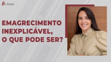 Causas Possíveis para a Perda de Peso Inesperada: Entenda o que Pode Estar Acontecendo