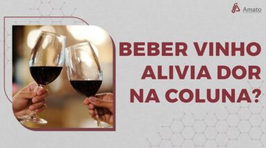 Beber Vinho Pode Ajudar a Melhorar a Dor na Coluna?