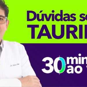 Tire suas dúvidas sobre a TAURINA com o Dr Juliano Teles | AO VIVO