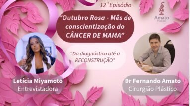 AMATO Cast   12˚ Episódio - Outubro Rosa - Câncer de Mama Mata ! Como Prevenir?