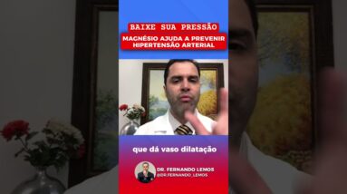 Magnésio baixa a Pressão Arterial ! Dr.Fernando Lemos