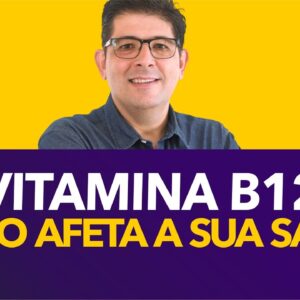 Vitamina B12, como afetar a sua saúde | Dr Juliano Teles