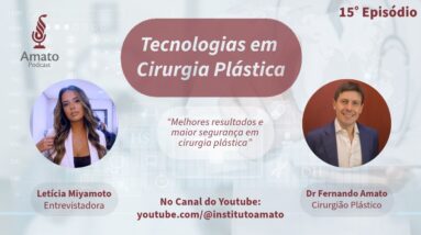 AMATO Cast - 15˚ Episódio -  Tecnologias em Cirurgia Plástica