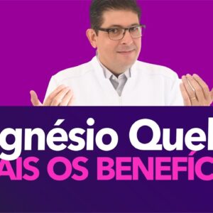 Quais os benefícios do Magnésio Quelato | Dr Juliano Teles